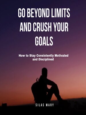 cover image of Go Beyond Limits and Crush Your Goals